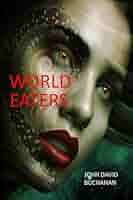 Amazon.com: World Eaters: The Universal Constant (Jump Starting the  Universe Book 3) eBook : Buchanan, John David, Orosz, Ryan, Koester,  Brittany, Lawton, Zachary, Buchanan, Preston: Tienda Kindle