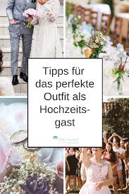 Dass ein stück von dem heutigen glück da stehst du nun, in einem traumschönen kleid, mit einem strahlenden lächeln auf den lippen und mit. Das Perfekte Outfit Fur Den Hochzeitsgast Hochzeitsoutfit Gast Frau Hochzeitsgast Hochzeitsoutfit Gast