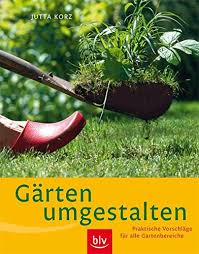 Diese beispiele können unhöflich wörter auf der grundlage ihrer suchergebnis. Garten Umgestalten Praktische Vorschlage Fur Alle Gartenbereiche Korz Jutta Amazon De Bucher