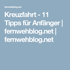 Kreuzfahrt 11 Tipps Fur Anfanger Fernwehblog Net Kreuzfahrt Kreuzfahrt Tipps Karibik Kreuzfahrt