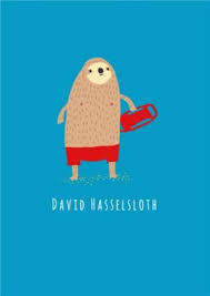 Birthday pun cards complement the perfect gift for someone that loves a good or bad pun! Funny Birthday Card David Hasslesloth Pun Birthday Cards Moonpig