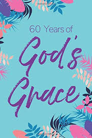 Check out our 60th birthday decorations selection for the very best in unique or custom, handmade pieces from our party decor shops. 60 Years Of God S Grace 60th Birthday Gift Christian Gratitude Journal Positive Thinking Diary With Mandala Coloring Pages Stellerson Marissa 9798617957961 Amazon Com Books