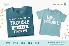 Download Trouble Always Finds Me Parent And Child Svg Files 1003756 Cut Files Design Bundles