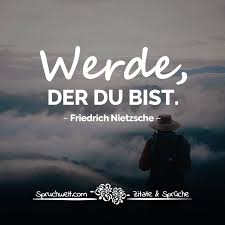 Werde Der Du Bist Nietzsche Zitate Aphorismen