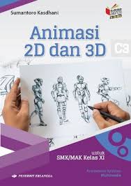 Contoh soal animasi 2d 3d kelas xi bab prinsip dasar pembuatan animasi 2d vektor prinsip dasar animasipembaca sekolahmuonline berikut ini kami sajikan contoh soal animasi 2d 3d kelas xi smk jurusan multimedia bab prinsip dasar pembuatan animasi 2d vektor. Jual Kompetensi Inti Dan Kompetensi Dasar Kikd17 Animasi 2d 3d Smk Mak Kls Xi Kikd Dari Penerbit Buku Erlangga Original Murah Bukuerlangga Co Id