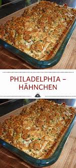 Philadelphia Hahnchen Die Kuche In 2020 Rezepte Philadelphia Hahnchen Essensrezepte