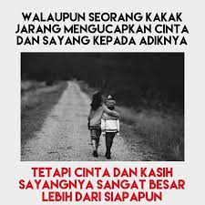 Seorang kakak tidak akan menuntut kita untuk bercerita, hanya dengan melihat mimik wajah adiknya ia sudah tahu bagaiamana harus bersikap. Wajib Baca Kakak Bagaikan Pengganti Orangtua Facebook