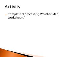 Weather listening activities with matching worksheets for weather from 123 listening. Ppt Weather Maps Powerpoint Presentation Free Download Id 2087477