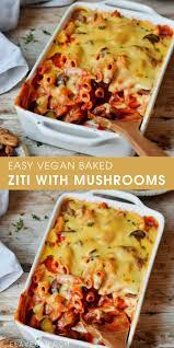 Easy Vegan Baked Ziti With Mushrooms In 2021 Vegan Baked Ziti Recipe Vegan Dinner Recipes Vegetarian Recipes