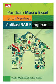 Rencana anggaran biaya (rab) bangunan tahun 2020 file sofcopy. Jual Buku Panduan Macro Excel Untuk Membuat Aplikasi Rab Bangunan Oleh Yudhy Wicaksono Solusi Kantor Gramedia Digital Indonesia