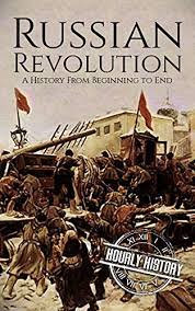 2017 marks the 100th anniversary of the russian revolution, which transformed the country from an imperial monarchy into a communist state. Russian Revolution A Concise History From Beginning To End October Revolution Russian Civil War Nicholas Ii Bolshevik 1917 Lenin One Hour History Revolution Book 3 English Edition Ebook History Hourly Amazon De Kindle Shop