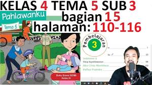 Aug 11, 2021 · berikut ini kunci jawaban soal subtema 1 pembelajaran 2 halaman 13 14 15 16 17 18 19 20 21 22 buku tematik tema 2 kelas 5 sd. Tema 5 Kelas 4 Subtema 3 Halaman 110 116 Pahlawanku Revisi 2017 Bagian 15 Youtube