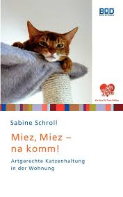 Über kaum ein anderes thema wird so kontrovers und leidenschaftlich diskutiert. Miez Miez Na Komm Artgerechte Katzenhaltung In Der Wohnung Ein Herz Fur Tiere Edition Schroll Sabine Amazon De Bucher