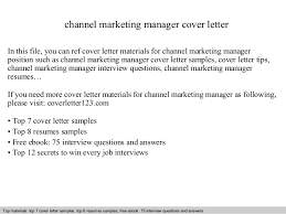 Keep the cover letter to one page. Channel Marketing Manager Cover Letter