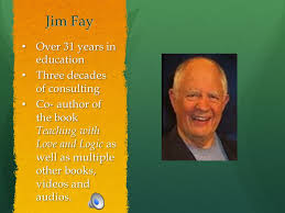 But they can't feel that way if they. Teaching With Love And Logic Jim Fay And David Funk Ppt Video Online Download