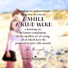  Smallest Acts Of Kindness By Leo Buscaglia Simple Reminders Small Acts Of Kindness Random Acts Of Kindness