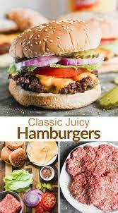 Classic Juicy Hamburger Recipe Recipe Juicy Hamburgers Grilled Burger Recipes Juicy Hamburger Recipe