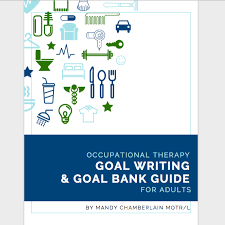 Occupational Therapy Goal Writing Goal Bank For Adults Seniors Flourish In 2020 Writing Goals Occupational Therapy Therapy