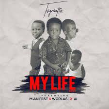 Trigmatic My Life Remix Feat Manifest X A I X Worlasi My Life Life Manifestation