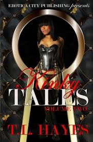 Kinky_freak hasn't made any photos public yet. Amazon Com Kinky Tales Volume 2 9781546381013 Hayes T L Books
