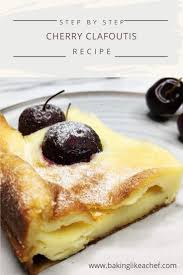 Easy Cherry Clafoutis Recipe Recipe Clafoutis Recipes Cherry Clafoutis French Dessert Recipes