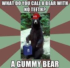What Do You Call A Bear With No Teeth A Gummy Bear Fridayjokes Friday Jokes Gummy Bears Jokes