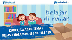 Maybe you would like to learn more about one of these? Kunci Jawaban Tema 7 Kelas 3 Halaman 186 187 188 189 Youtube