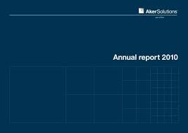 Report to view the information. Annual Report 2010 2009 2008 2007 Aker Solutions