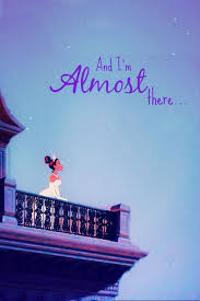 And I M Almost There Disney Princess Tiana Disney Princess Quotes Disney Princess Movies