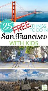 Free Things To Do In San Francisco With Kids Visiting The City By The Bay On A Budget Plan To Explore These San Francisco With Kids San Francisco Travel Trip