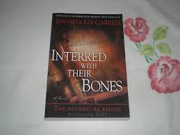 INTERRED WITH THEIR BONES by JENNIFER LEE CARRELL -ARC- -JA-
