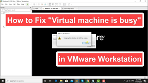 How To Fix "Virtual Machine Is Busy" In Vmware Workstation - Youtube