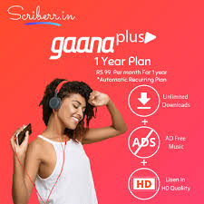 please include day month year. Gaana Plus 1 Year Plan Starts At Rs 99 Per Month