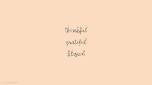 Thankful Grateful Blessed Desktop Laptop Wallpaper Quotes Desktop Wallpaper Quotes Laptop Wallpaper