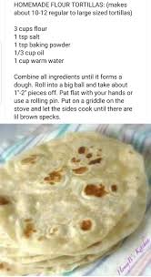 Homemade Flour Tortillas Makes 10 12 Tortillas Mexican Food Recipes Recipes Food