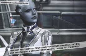 Femshep And Liara S Oldest Daughter Gets In Trouble At School For Headbutting A Student While Yelling I M O Mass Effect Mass Effect Funny Mass Effect Universe
