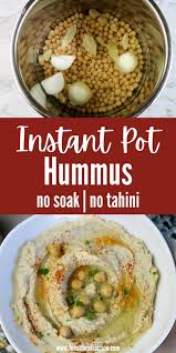 Instant Pot Hummus Without Tahini Recipe Healthy Instant Pot Recipes Instant Pot Recipes Hummus