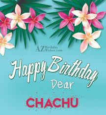 30 snippets of philosophical wisdom, reflections on the real meaning of life and birthdays. Birthday Wishes For Chachu Chacha Ji