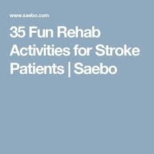 35 Fun Rehab Activities For Stroke Patients Saebo Cognitive Activities Rehab Patient