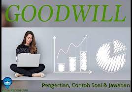 Goodwill Akuntansi Pengertian Dan Contoh Soal Dalam Akuntansi Akuntansi Saham Biasa Laba Bersih