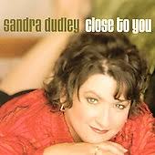 Sandra Dudley/Close to You
