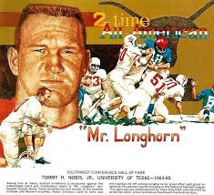 The late Tommy Nobis was born 82 years ago today. The former University of  Texas All American linebacker made one of the most famous tackles in  college football history when he stopped