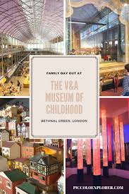 Family Day Out At The V A Museum Of Childhood Piccolo Explorer Museum Of Childhood Days Out In London Family Days Out