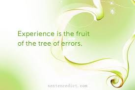 Large tree likes full sun and. Good Sentence Appreciation Experience Is The Fruit Of The Tree Of Errors