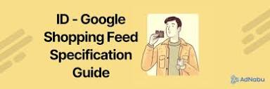 ID - Google Shopping Feed Specification Guide