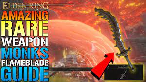Elden Ring: SUPER RARE WEAPON! Monks Flameblade! Is AMAZING! How To Get  This TODAY! (Location Guide) - YouTube