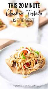 How To Make The Best Chicken Tostadas Easy Recipe The Tortilla Channel Recipe Chicken Tostadas Recipes Tostadas