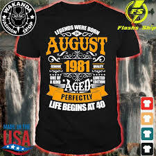The series tells the story of a criminal investigation into the murder of the businessman paulo gomes de aguiar, at the beginning of august. 40th Birthday Legends Were Born In August 1981 40 Years Old Classic T Shirts Hoodie Sweater Long Sleeve And Tank Top