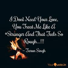 I Don T Need Your Love Y Quotes Writings By Tarun Singh Yourquote