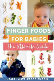 Finger Food For Babies The Ultimate Guide Healthy Little Foodies In 2020 9 Month Old Baby Food Baby Finger Foods Sweet Potato Baby Food